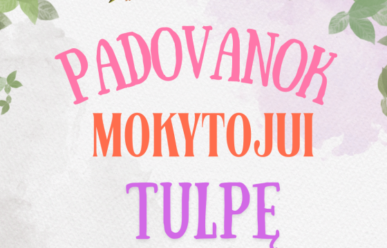 Iniciatyva „Padovanok mokytojui tulpę“