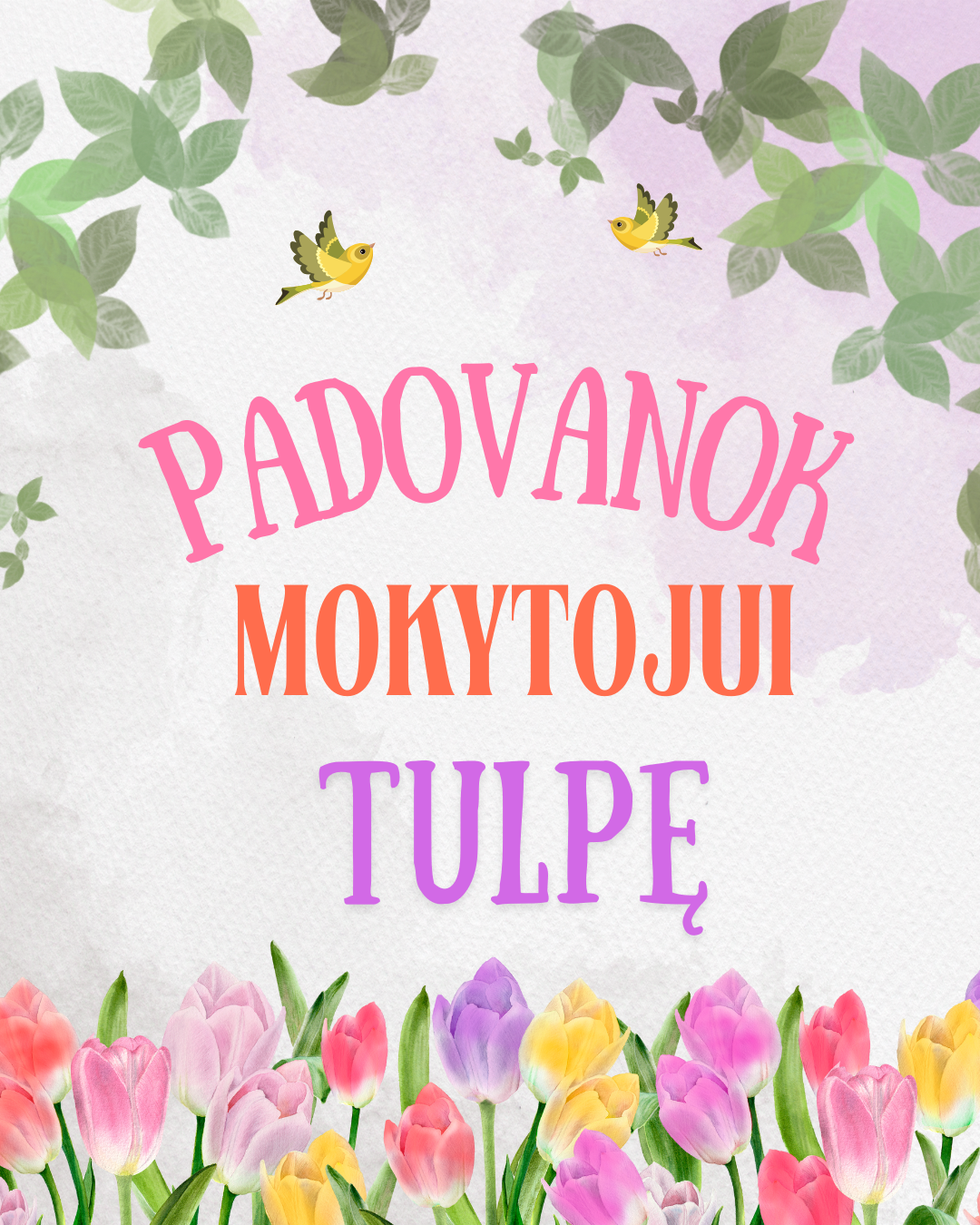 Iniciatyva „Padovanok mokytojui tulpę“