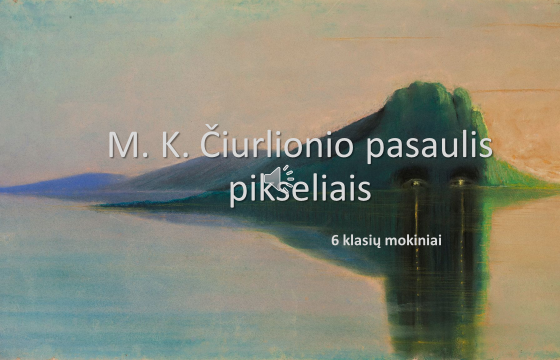 M. K. Čiurlionio pasaulis pikseliais