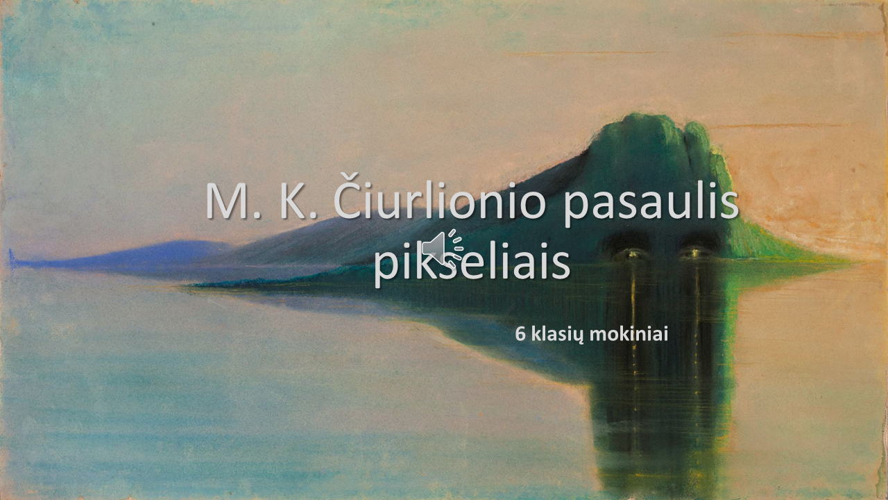M. K. Čiurlionio pasaulis pikseliais